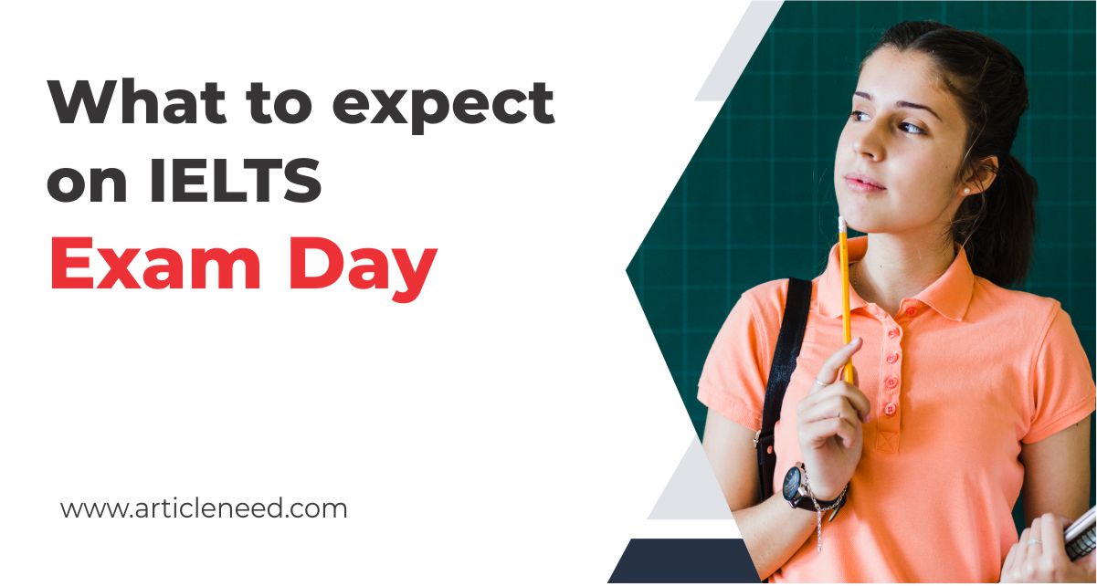 What To Expect On IELTS Exam Day